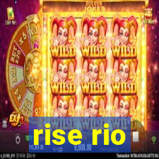 rise rio